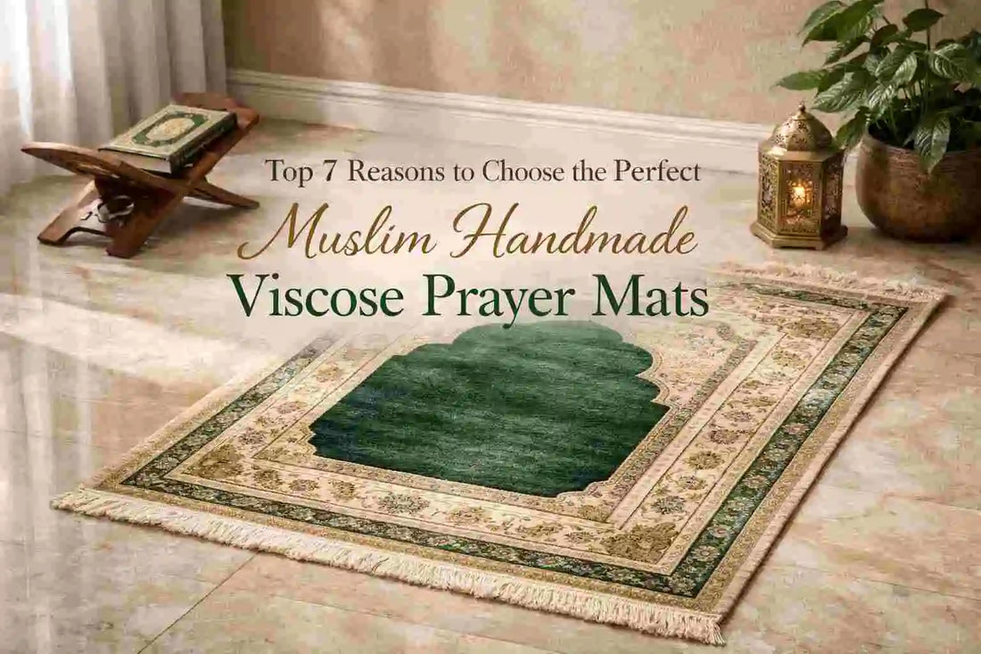 Top 7 Reasons to Choose Handmade Viscose Prayer Mats
